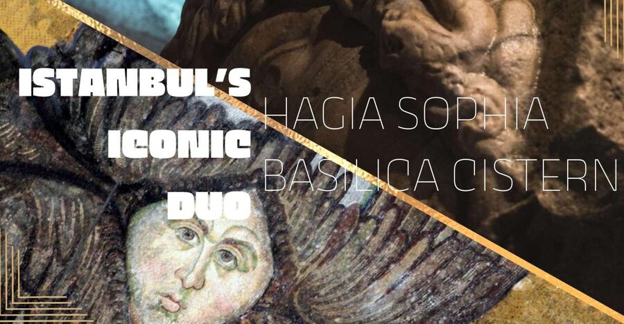 Istanbul's Iconic Duo: Hagia Sophia & Basilica Cistern - What skip-the-line access really gives you